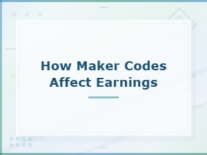 How Maker Codes Affect Earnings