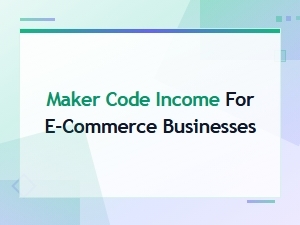 Maker Code Income for E-Commerce Businesses: Boost Your Earnings Today